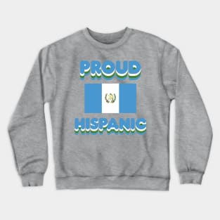 Proud Hispanic Crewneck Sweatshirt